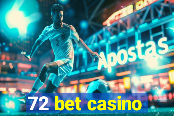 72 bet casino
